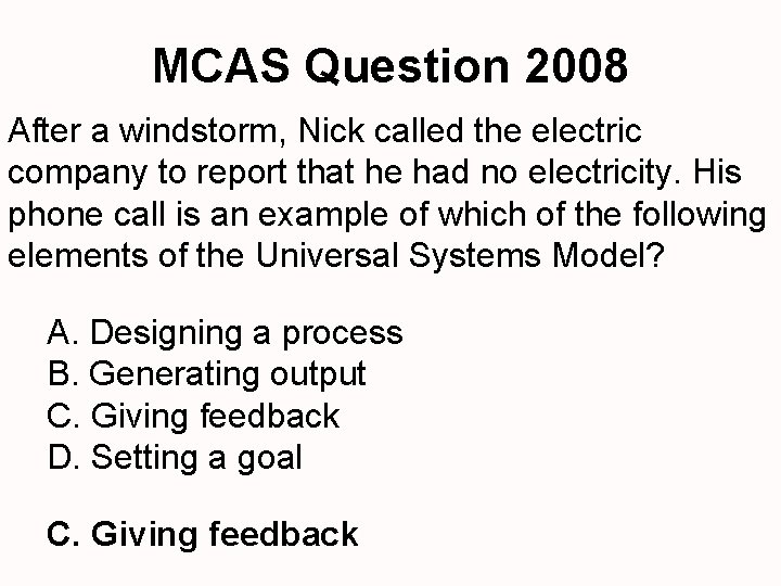 MCAS Question 2008 After a windstorm, Nick called the electric company to report that
