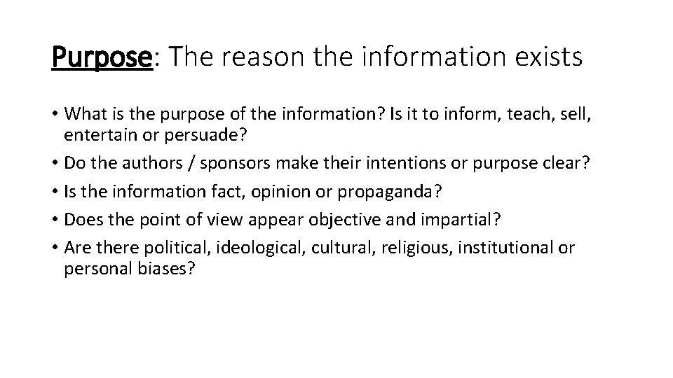 Purpose: The reason the information exists • What is the purpose of the information?