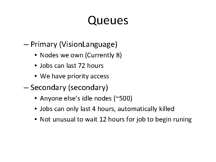 Queues – Primary (Vision. Language) • Nodes we own (Currently 8) • Jobs can