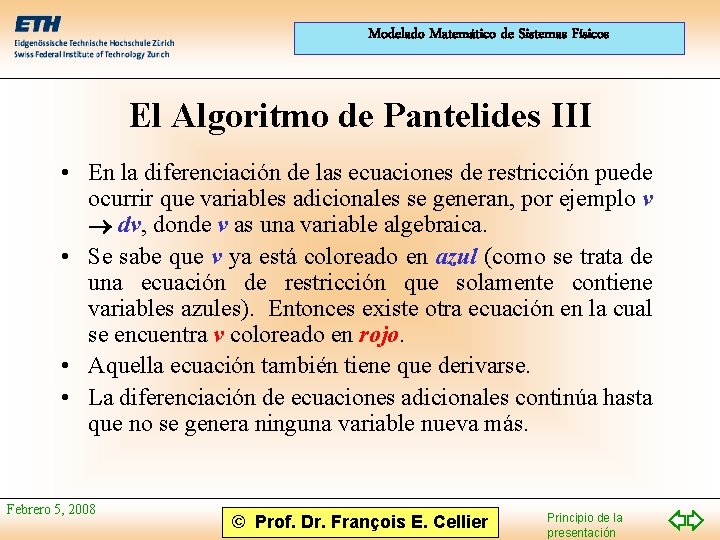 Modelado Matemático de Sistemas Físicos El Algoritmo de Pantelides III • En la diferenciación