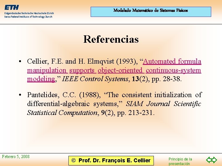 Modelado Matemático de Sistemas Físicos Referencias • Cellier, F. E. and H. Elmqvist (1993),