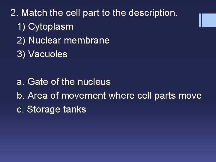 2. Match the cell part to the description. 1) Cytoplasm 2) Nuclear membrane 3)