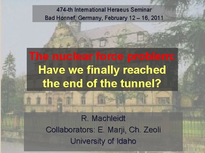 474 -th International Heraeus Seminar Bad Honnef, Germany, February 12 – 16, 2011 The