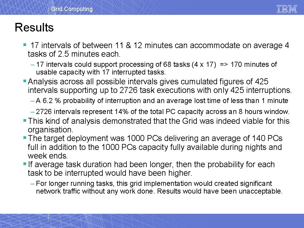 Grid Computing Results § 17 intervals of between 11 & 12 minutes can accommodate Grid Computing Results § 17 intervals of between 11 & 12 minutes can accommodate