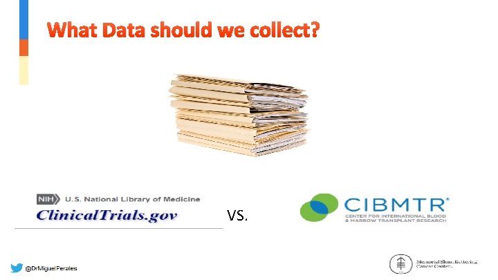 What Data should we collect? VS. 