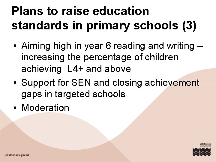 Plans to raise education standards in primary schools (3) • Aiming high in year