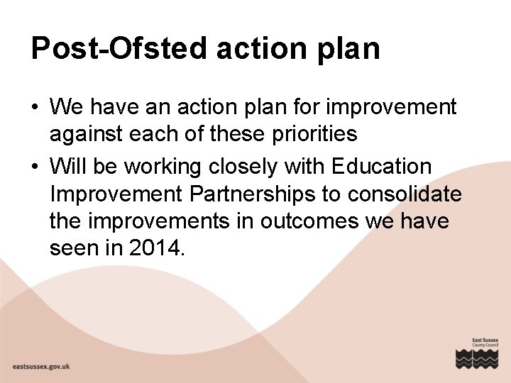 Post-Ofsted action plan • We have an action plan for improvement against each of