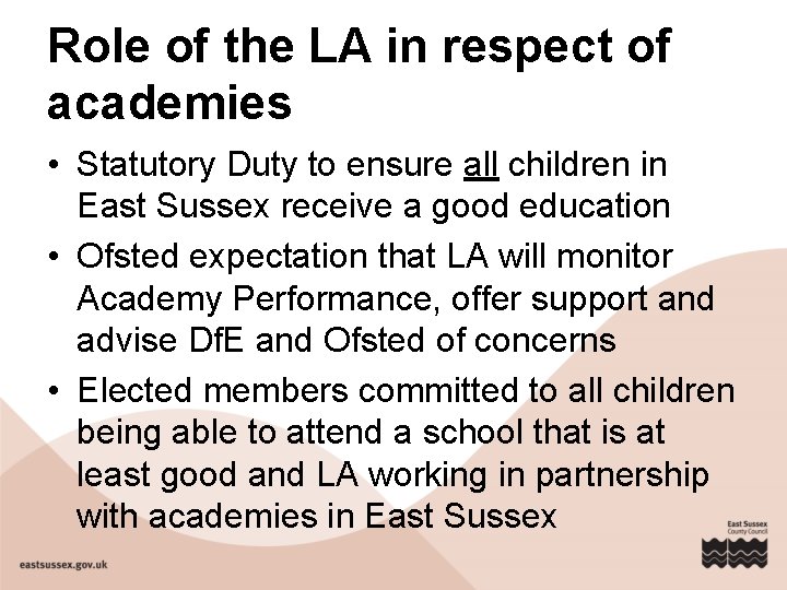 Role of the LA in respect of academies • Statutory Duty to ensure all