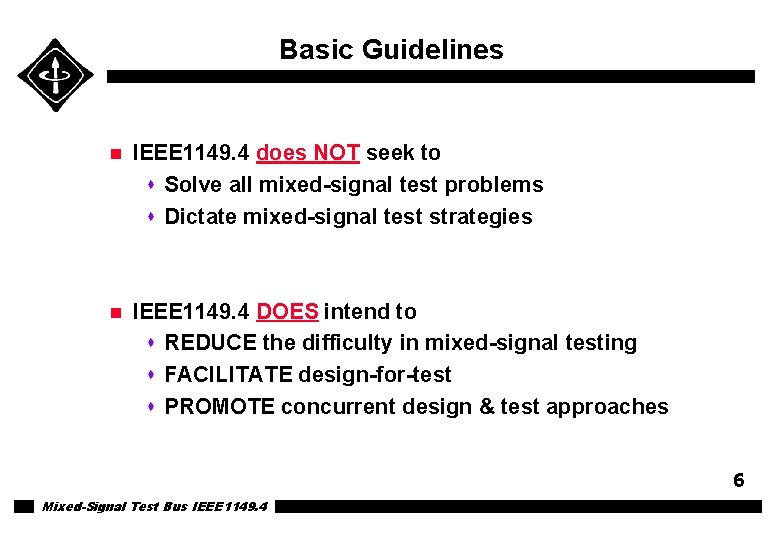 Basic Guidelines n IEEE 1149. 4 does NOT seek to s Solve all mixed-signal