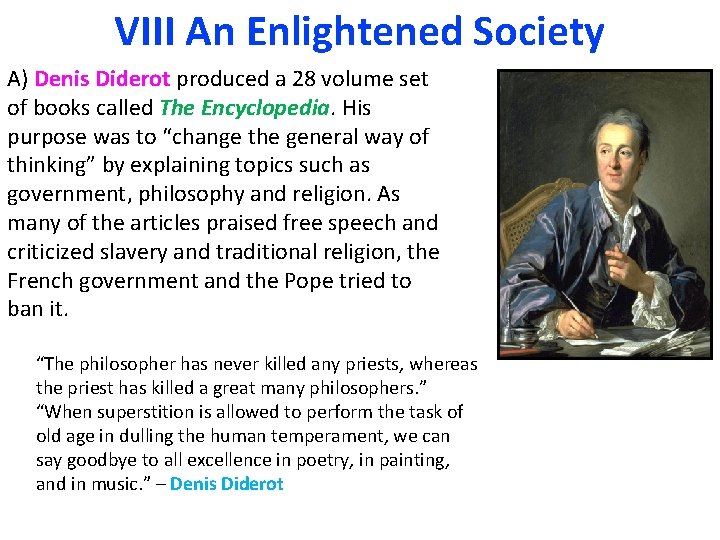 VIII An Enlightened Society A) Denis Diderot produced a 28 volume set of books