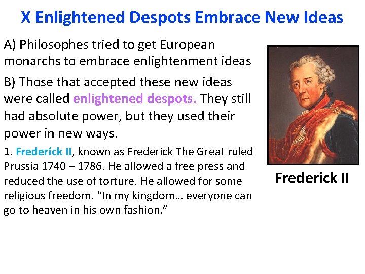 X Enlightened Despots Embrace New Ideas A) Philosophes tried to get European monarchs to