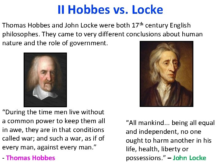 II Hobbes vs. Locke Thomas Hobbes and John Locke were both 17 th century