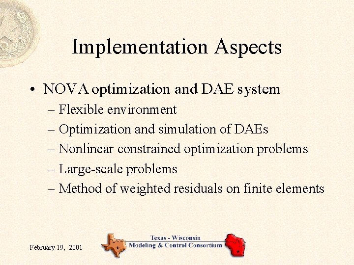 Implementation Aspects • NOVA optimization and DAE system – Flexible environment – Optimization and Implementation Aspects • NOVA optimization and DAE system – Flexible environment – Optimization and