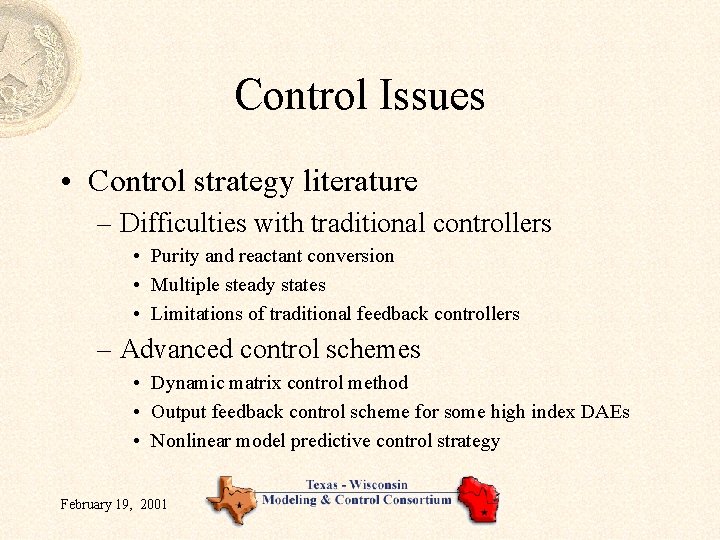 Control Issues • Control strategy literature – Difficulties with traditional controllers • Purity and Control Issues • Control strategy literature – Difficulties with traditional controllers • Purity and