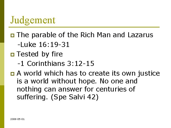 Judgement The parable of the Rich Man and Lazarus -Luke 16: 19 -31 p