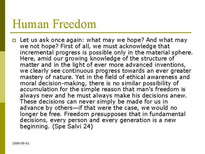 Human Freedom p Let us ask once again: what may we hope? And what