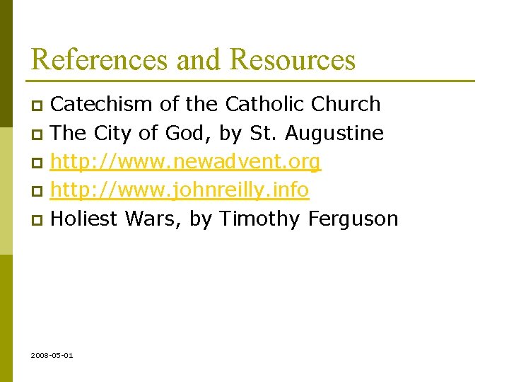 References and Resources Catechism of the Catholic Church p The City of God, by
