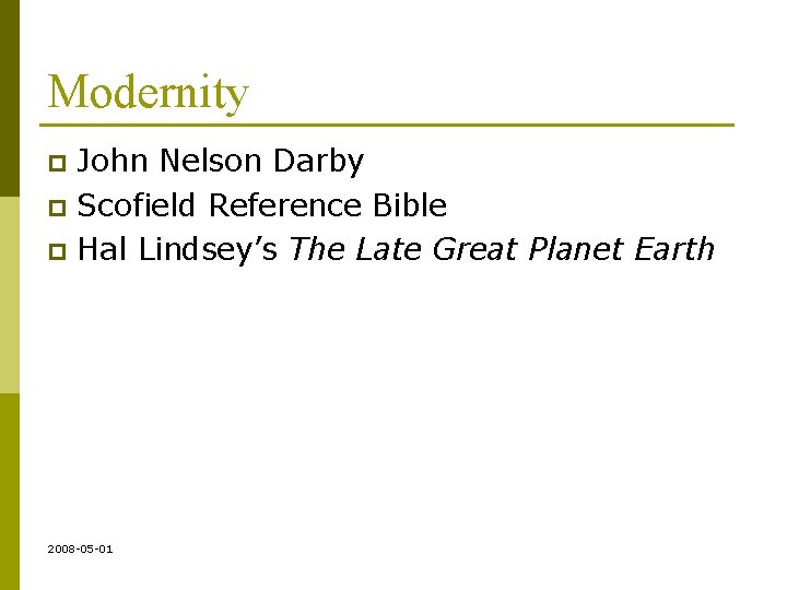 Modernity John Nelson Darby p Scofield Reference Bible p Hal Lindsey’s The Late Great