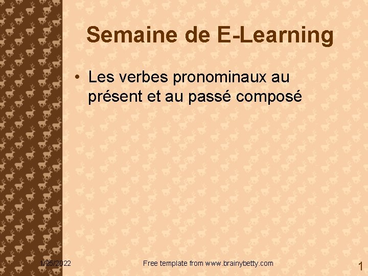 Semaine de E-Learning • Les verbes pronominaux au présent et au passé composé 1/25/2022