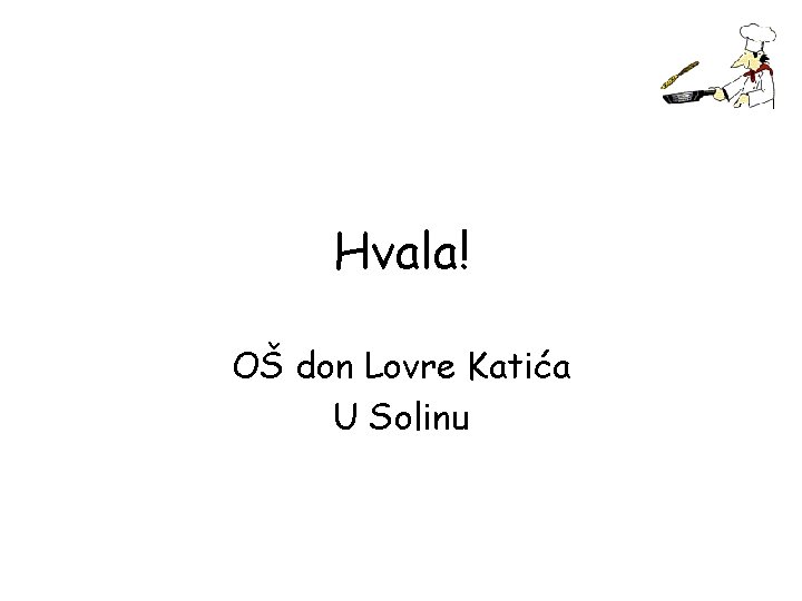 Hvala! OŠ don Lovre Katića U Solinu 