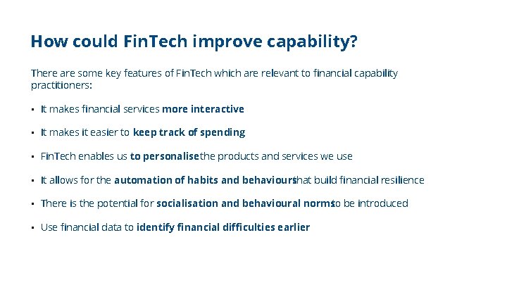 How could Fin. Tech improve capability? There are some key features of Fin. Tech