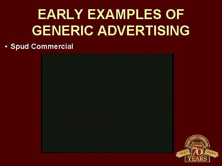 EARLY EXAMPLES OF GENERIC ADVERTISING • Spud Commercial 