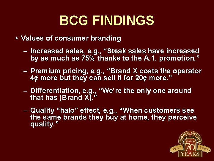 BCG FINDINGS • Values of consumer branding – Increased sales, e. g. , “Steak