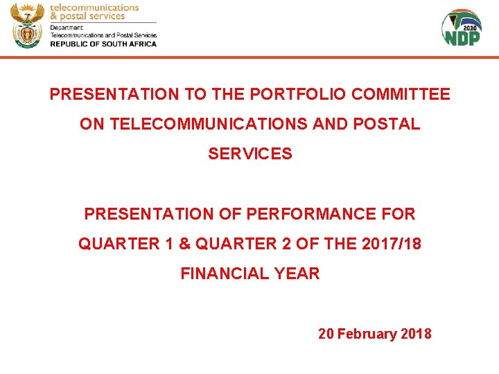 PRESENTATION TO THE PORTFOLIO COMMITTEE ON TELECOMMUNICATIONS AND POSTAL SERVICES PRESENTATION OF PERFORMANCE FOR
