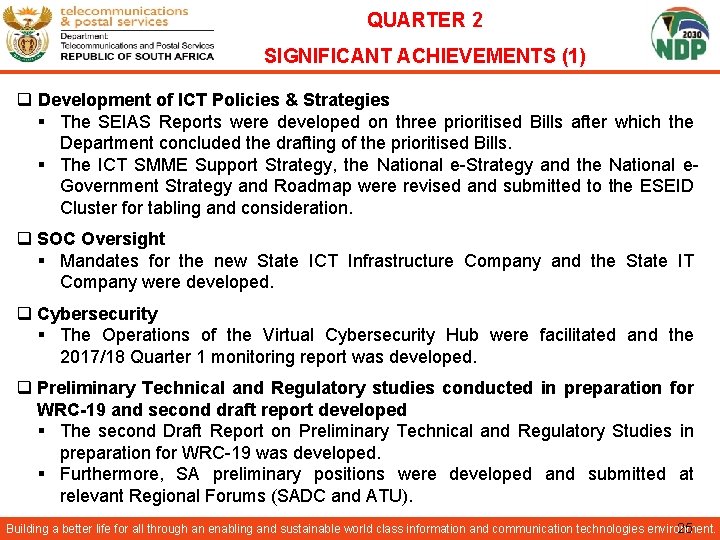 QUARTER 2 SIGNIFICANT ACHIEVEMENTS (1) q Development of ICT Policies & Strategies § The