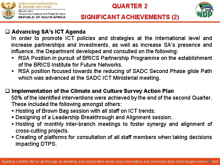 QUARTER 2 SIGNIFICANT ACHIEVEMENTS (2) q Advancing SA’s ICT Agenda In order to promote