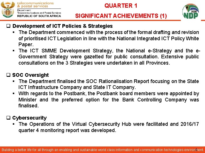QUARTER 1 SIGNIFICANT ACHIEVEMENTS (1) q Development of ICT Policies & Strategies § The