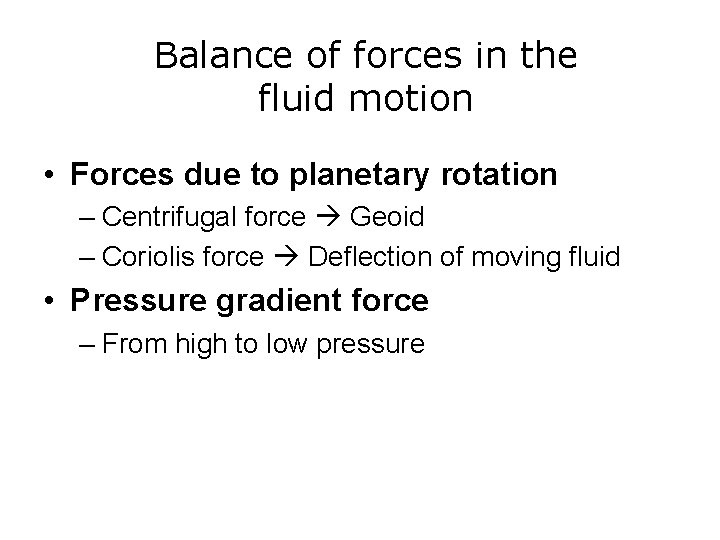 Balance of forces in the fluid motion • Forces due to planetary rotation –