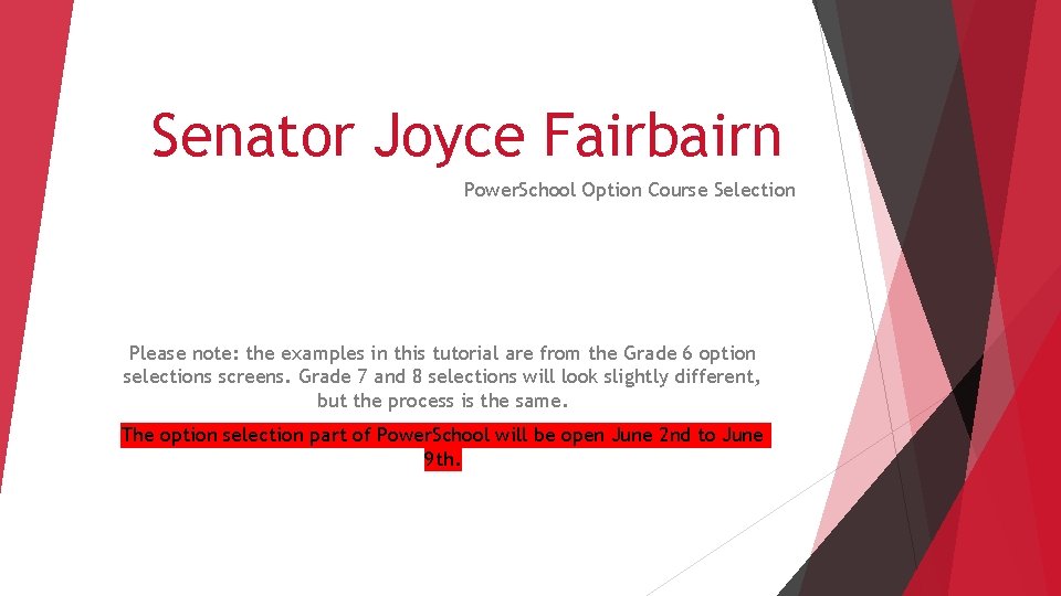 Senator Joyce Fairbairn Power. School Option Course Selection Please note: the examples in this