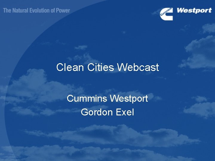 Clean Cities Webcast Cummins Westport Gordon Exel 