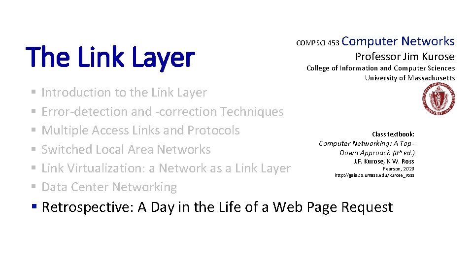 The Link Layer § § § Introduction to the Link Layer Error-detection and -correction