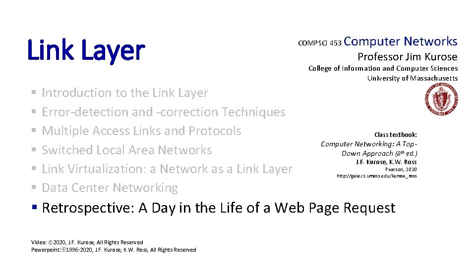 Link Layer § § § Introduction to the Link Layer Error-detection and -correction Techniques