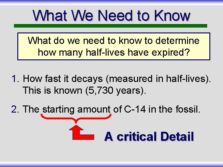 What We Need to Know What do we need to know to determine how