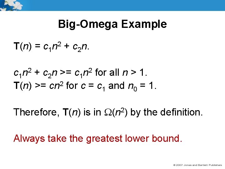 Big-Omega Example T(n) = c 1 n 2 + c 2 n >= c