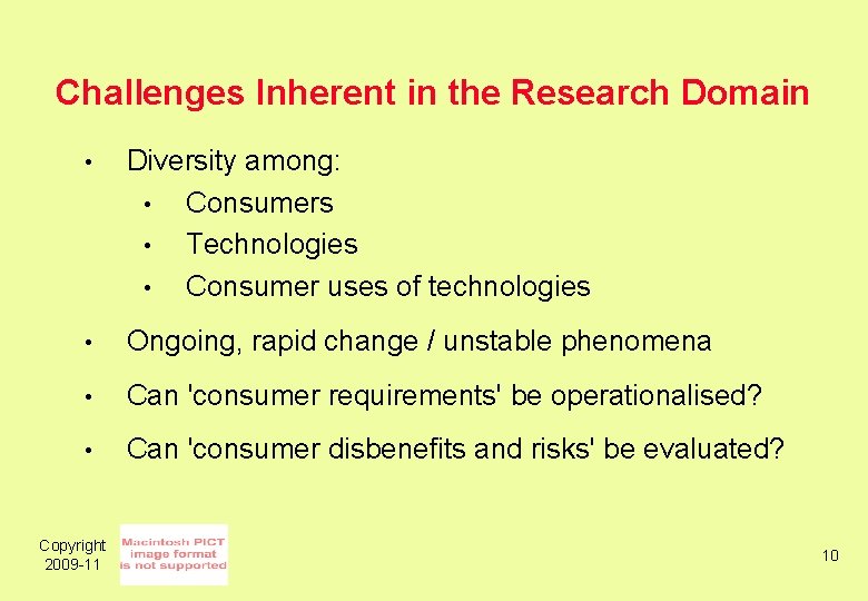 Challenges Inherent in the Research Domain • Diversity among: • Consumers • Technologies •