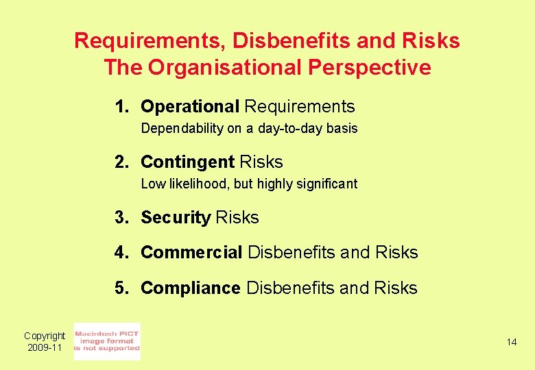 Requirements, Disbenefits and Risks The Organisational Perspective 1. Operational Requirements Dependability on a day-to-day
