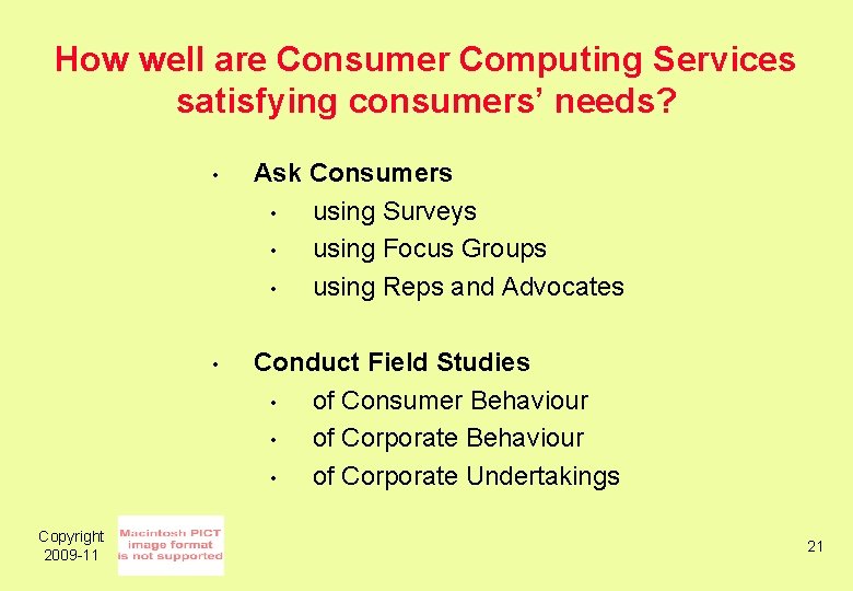 How well are Consumer Computing Services satisfying consumers’ needs? Copyright 2009 -11 • Ask