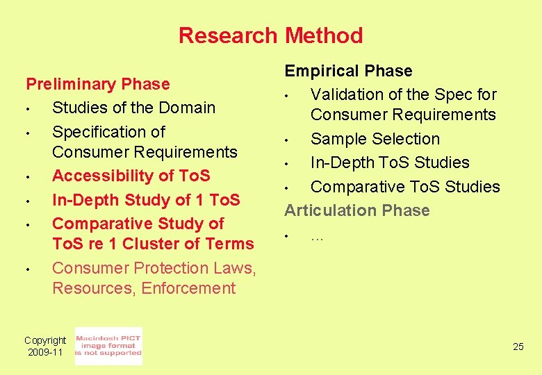 Research Method Preliminary Phase • Studies of the Domain • Specification of Consumer Requirements