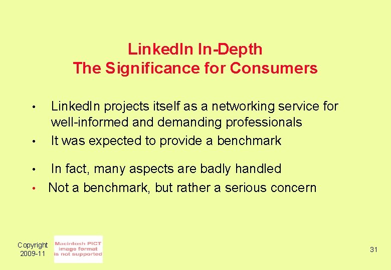 Linked. In In-Depth The Significance for Consumers • • Linked. In projects itself as