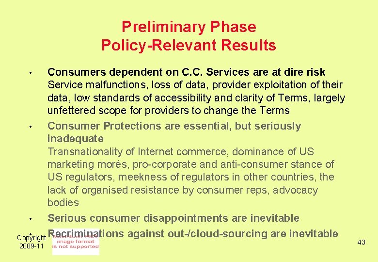 Preliminary Phase Policy-Relevant Results Consumers dependent on C. C. Services are at dire risk
