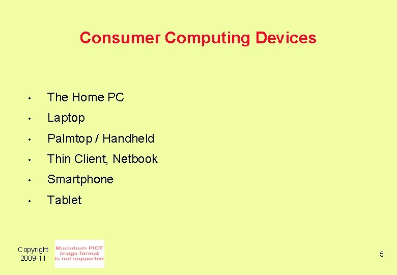Consumer Computing Devices • The Home PC • Laptop • Palmtop / Handheld •