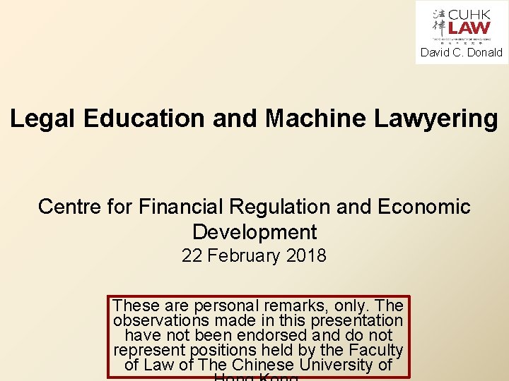 David C. Donald Legal Education and Machine Lawyering Centre for Financial Regulation and Economic