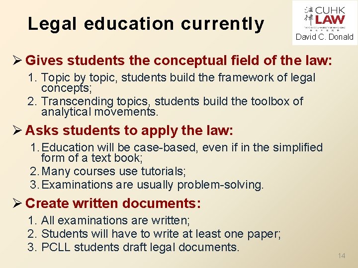 Legal education currently David C. Donald Ø Gives students the conceptual field of the