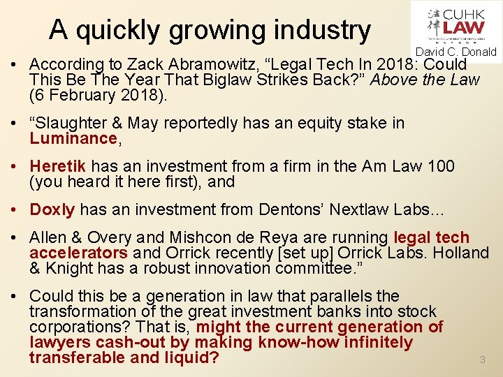 A quickly growing industry David C. Donald • According to Zack Abramowitz, “Legal Tech