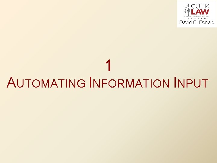 David C. Donald 1 AUTOMATING INFORMATION INPUT 