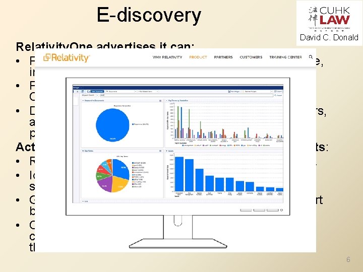 E-discovery David C. Donald Relativity. One advertises it can: • Process up to one